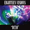 Eighteen Visions - D.T.O. - Single